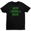 "Keep America High" Green T-Shirt KAHA006
